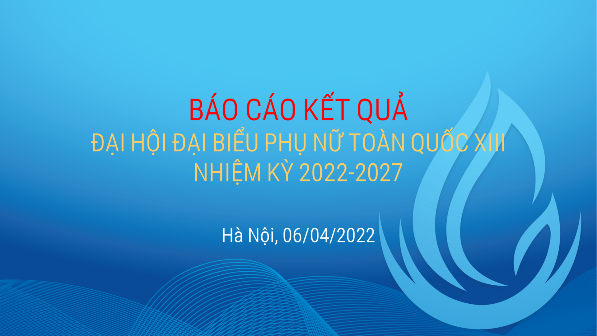 Bài giảng Nghị quyết Đại hội Phụ nữ toàn quốc lần thứ XIII, nhiệm kỳ 2022-2027